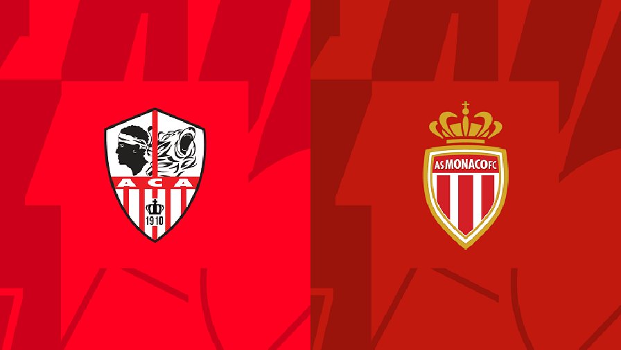 Nhận định, soi kèo Ajaccio vs Monaco, 19h00 ngày 19/03: Nỗ lực thoát bùn