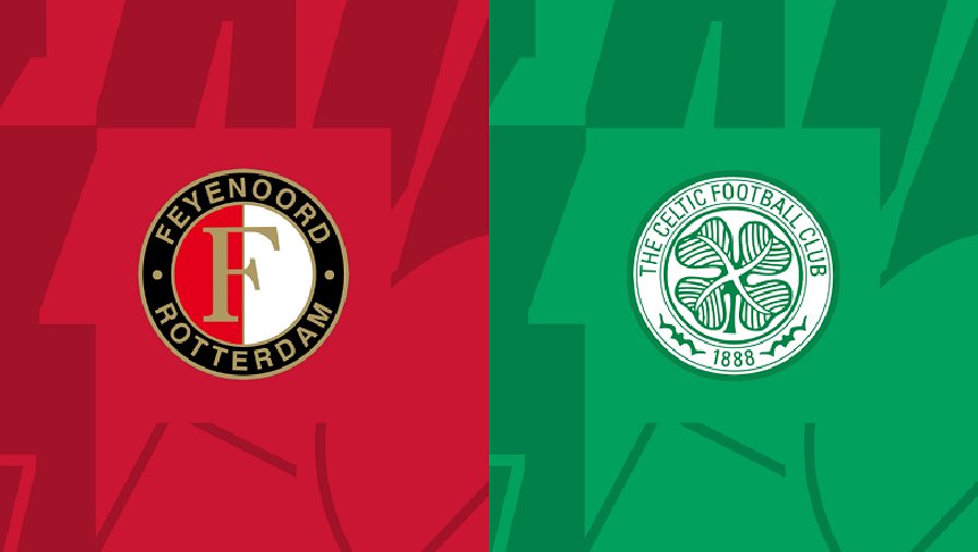 Nhận định, soi kèo Feyenoord vs Celtic, 02h00 ngày 20/09: Trên đà hưng phấn
