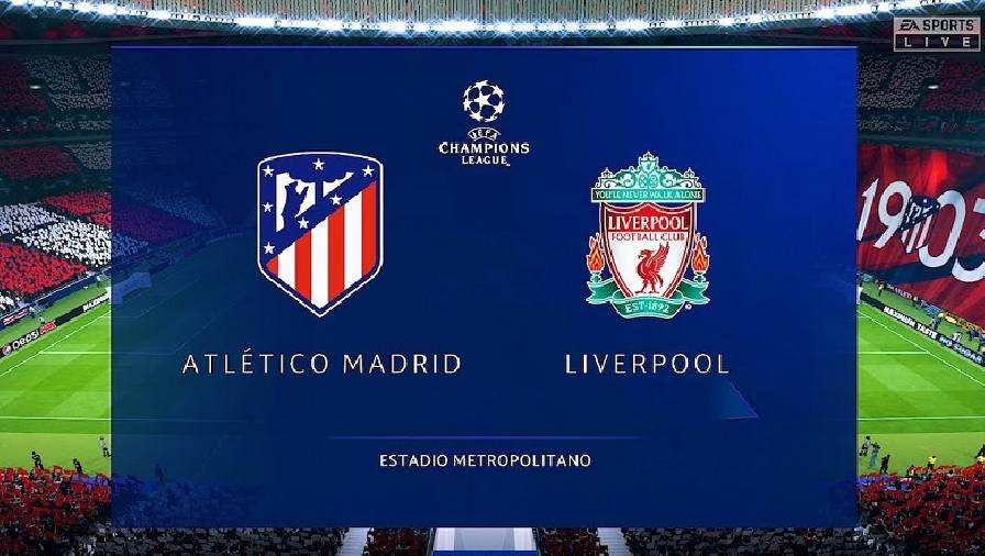 Trận Atletico Madrid vs Liverpool ai kèo trên, chấp mấy trái?