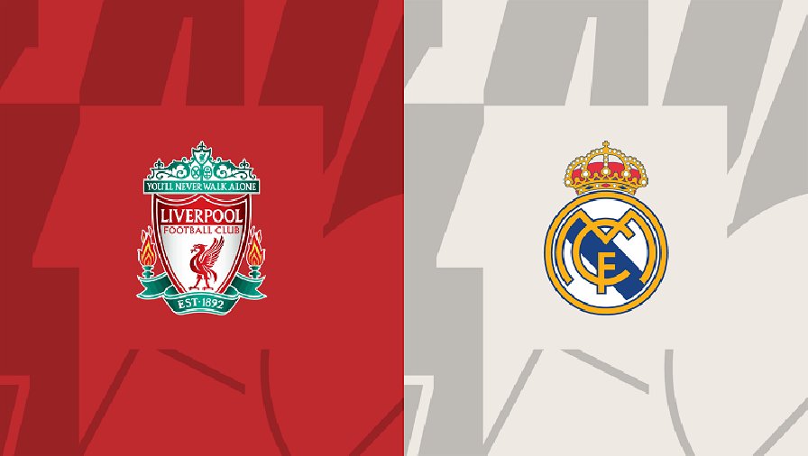 Dự đoán tỷ số Liverpool vs Real Madrid chính xác, 03h00 ngày 22/02