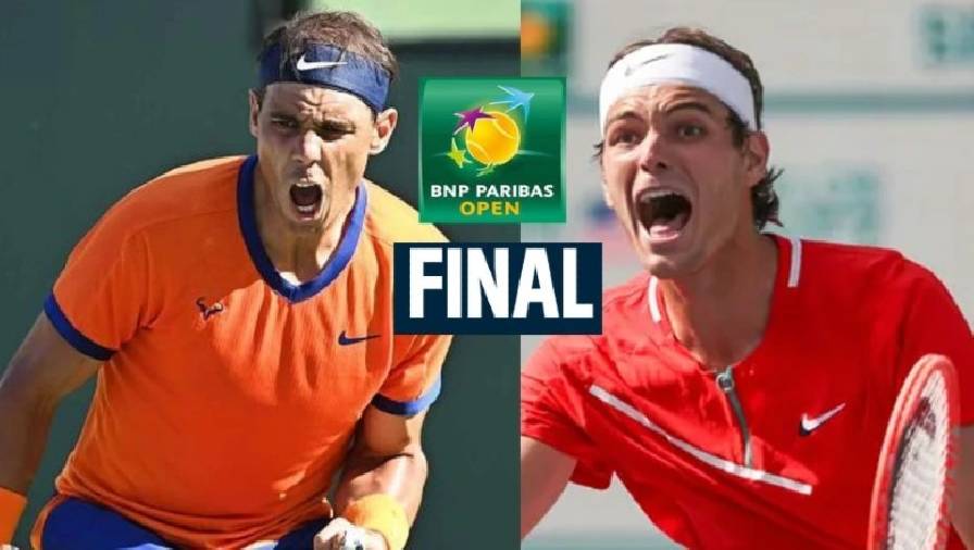 Nhận định tennis CHUNG KẾT Indian Wells Masters - Nadal vs Fritz, 5h00 ngày 21/3