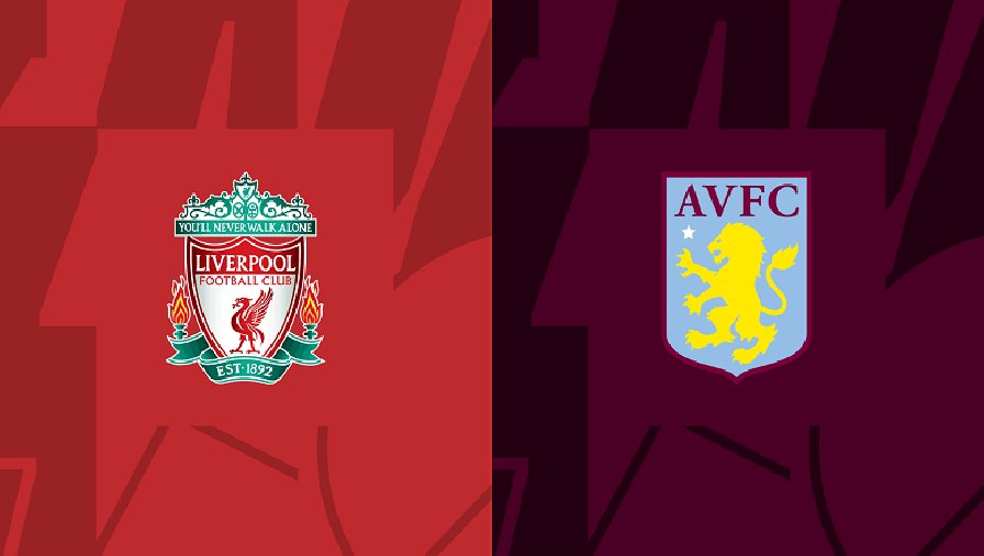 Nhận định, soi kèo Liverpool vs Aston Villa, 21h00 ngày 20/05: Tin vào The Kop