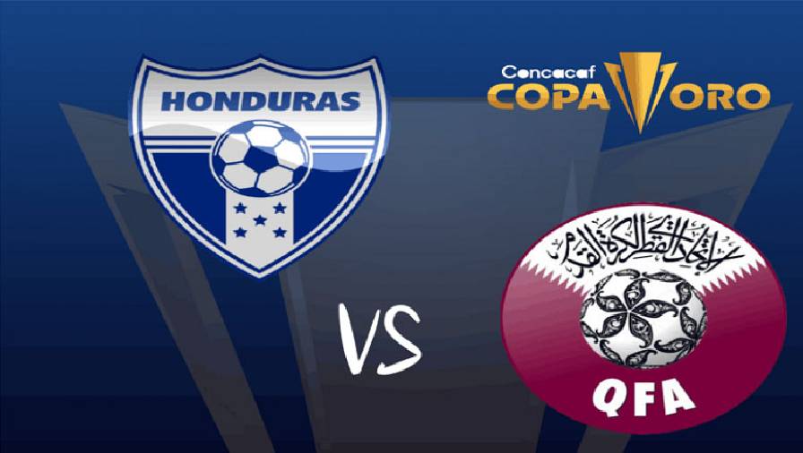 Kết quả bóng đá Honduras vs Qatar, 8h00 ngày 21/7