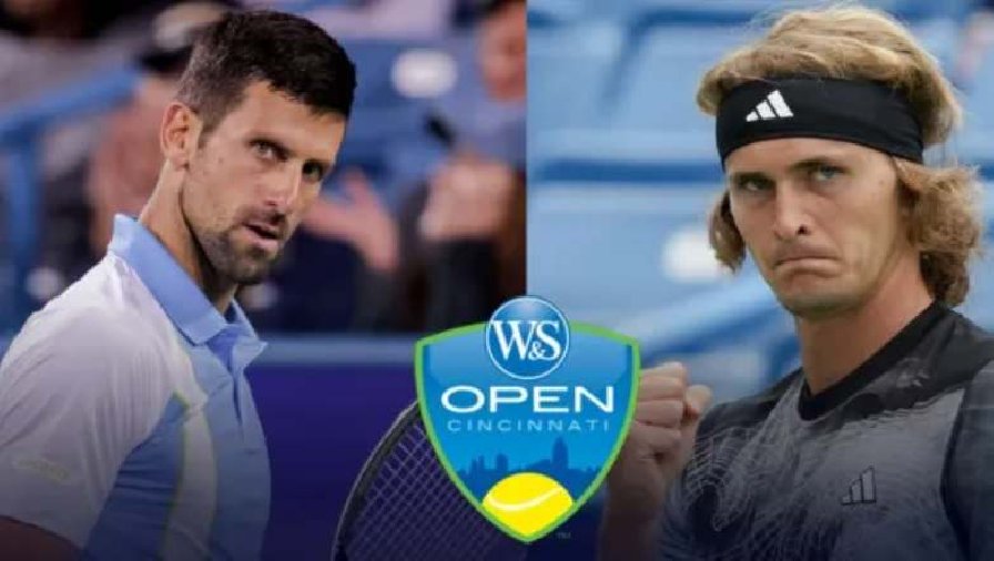 Lịch tennis Bán kết Cincinnati Masters 2023: Tâm điểm Djokovic vs Zverev