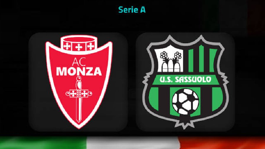 Nhận định, soi kèo Monza vs Sassuolo, 21h00 ngày 22/1: Tân binh bay cao