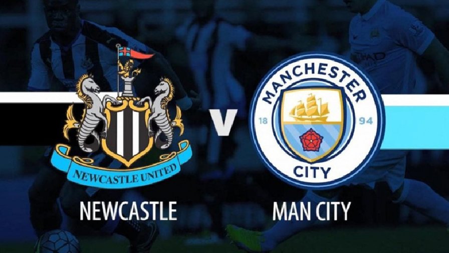 Xem trận Newcastle vs Man City trực tiếp trên kênh nào, ở đâu?