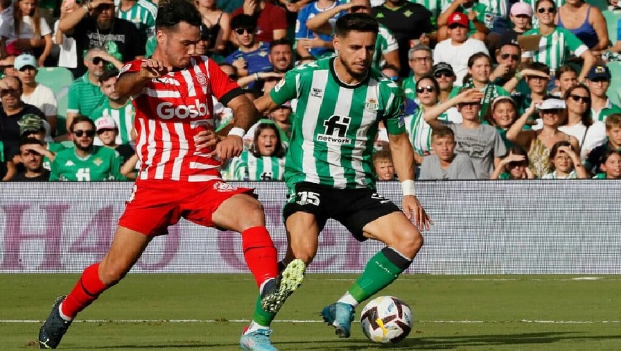 Nhận định, soi kèo Real Betis vs Girona, 01h00 ngày 22/12: Tự tin phá dớp