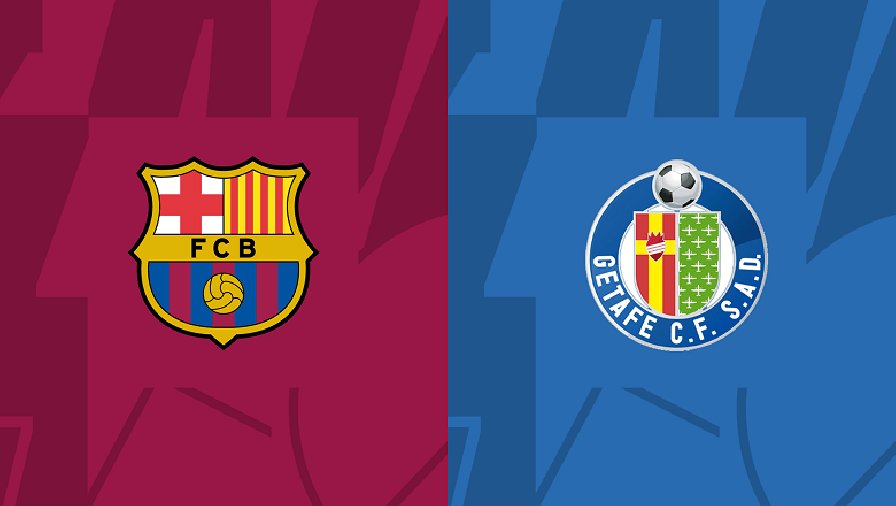 Nhận định, soi kèo Barcelona vs Getafe, 00h30 ngày 23/01: Nhọc nhằn giữ đỉnh