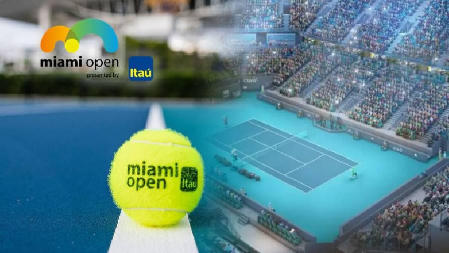 Lịch thi đấu tennis Miami Open 2022, ltđ Miami Masters hôm nay mới nhất