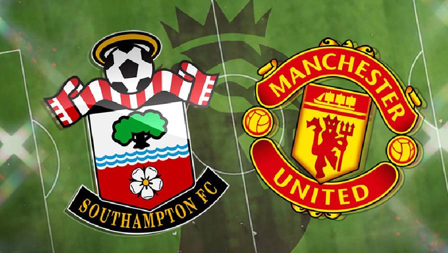 Trận Southampton vs MU ai kèo trên, chấp mấy trái?