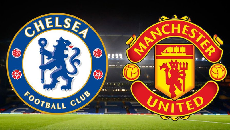 Soi kèo đặc biệt Chelsea vs MU, 23h30 ngày 22/10