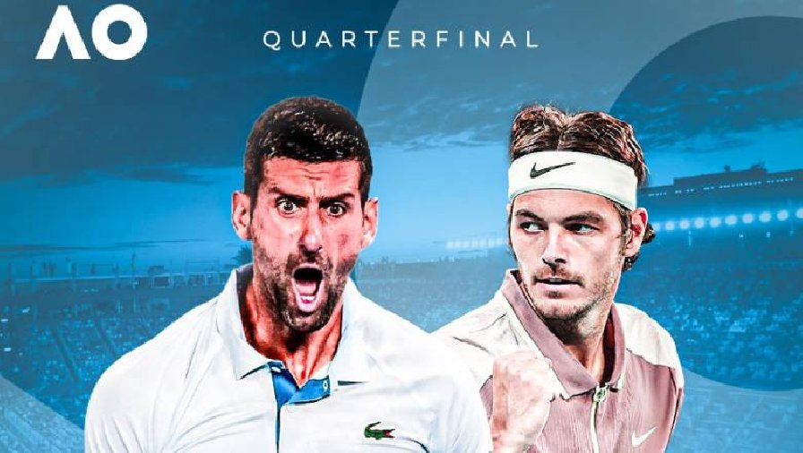 Trực tiếp tennis Djokovic vs Fritz, Tứ kết Úc Mở rộng - 12h30 ngày 23/1