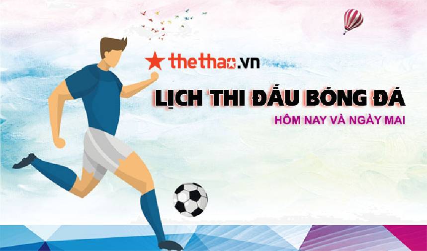 Lịch thi đấu bóng đá hôm nay và ngày mai, Ltd bd mới nhất