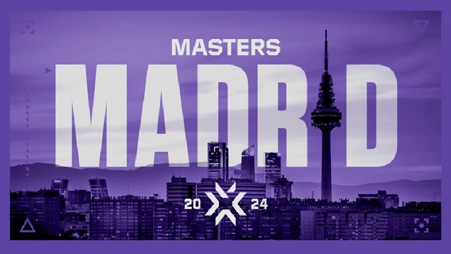 VCT Masters Madrid 2024 ấn định ngày khai mạc