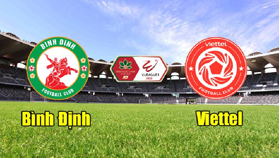 Nhận định, dự đoán Bình Định vs Viettel, 18h00 ngày 25/2: Nhà giàu cũng khóc