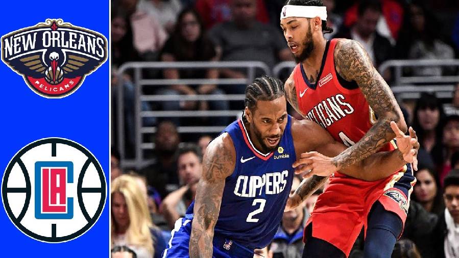 Lịch thi đấu bóng rổ NBA hôm nay 27/4: New Orleans Pelicans vs Los Angeles Clippers - Khắc chế 'quái thú'