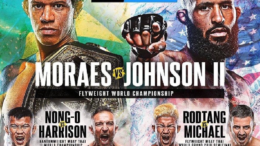 Lịch thi đấu ONE Championship on Prime Video 1: Moraes vs Johnson 2