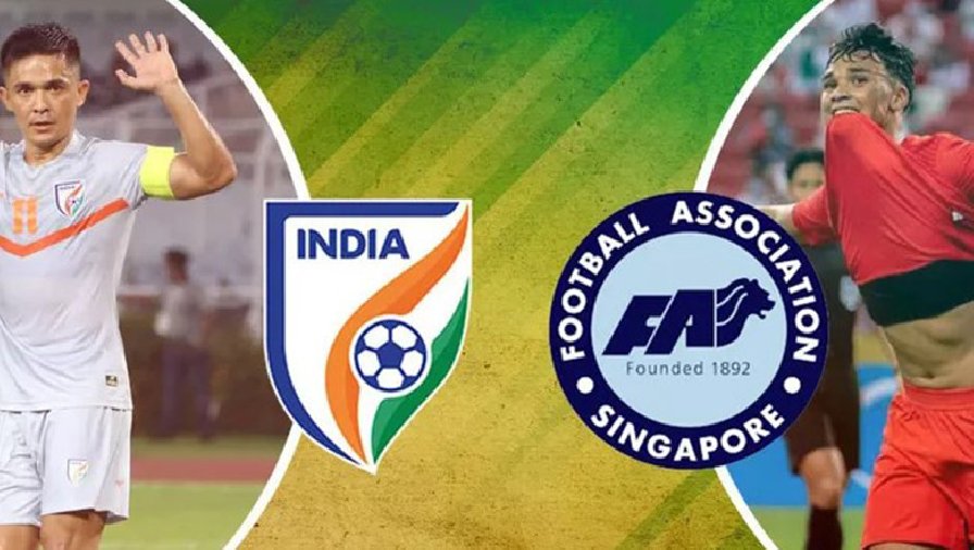 Xem trận Ấn Độ vs Singapore trực tiếp trên kênh nào, ở đâu?