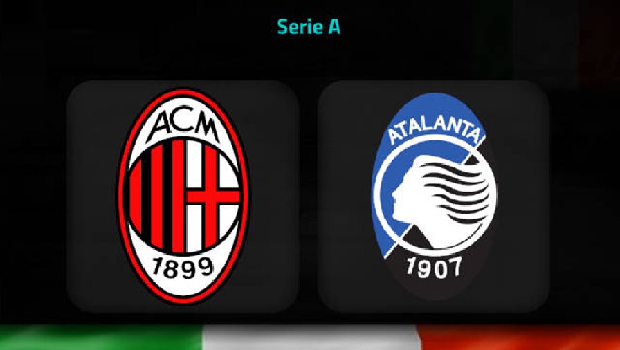 Nhận định, soi kèo AC Milan vs Atalanta, 2h45 ngày 27/2: Tiếp đà hồi sinh