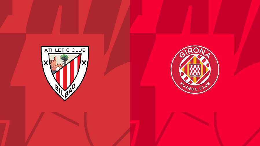 Nhận định, soi kèo Bilbao vs Girona, 20h00 ngày 26/02: Hướng tới trời Âu