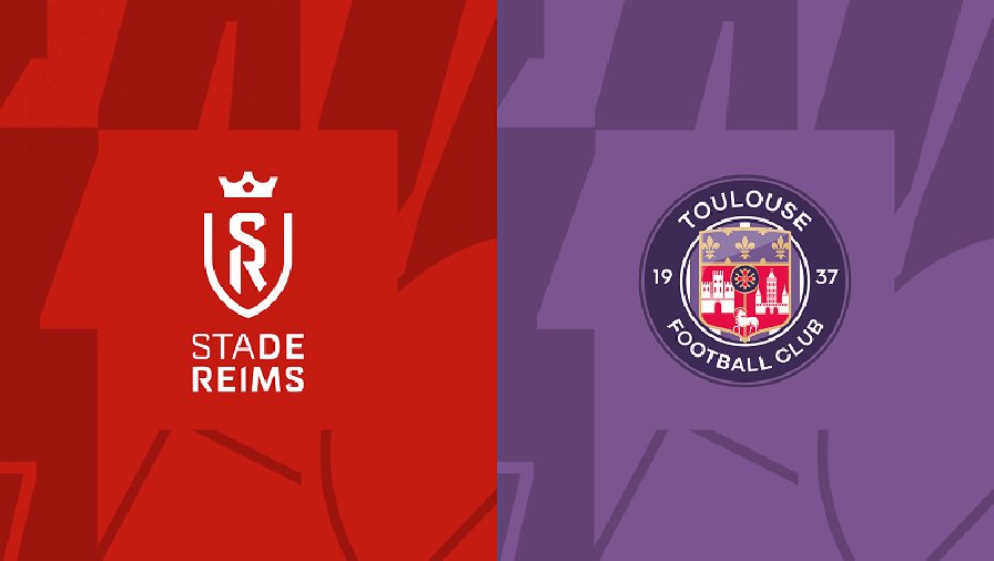 Nhận định, soi kèo Reims vs Toulouse, 21h00 ngày 26/02: Cân tài cân sức