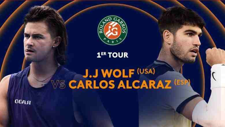 Trực tiếp tennis Alcaraz vs Wolf, Vòng 1 Roland Garros - 19h30 ngày 26/5