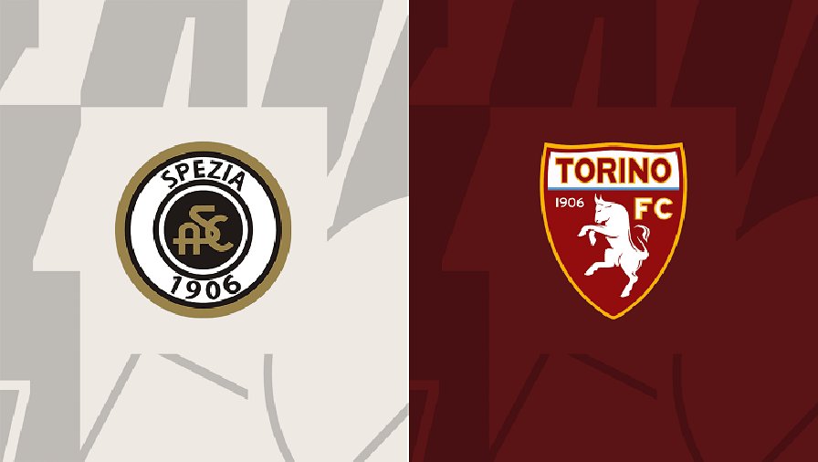 Nhận định, soi kèo Spezia vs Torino, 20h00 ngày 27/05: Tránh xa vũng bùn