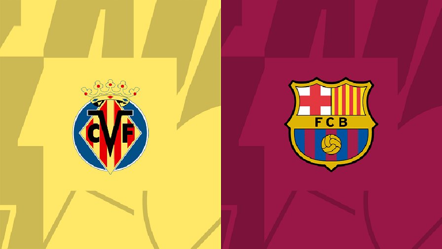 Nhận định, soi kèo Villarreal vs Barcelona, 22h30 ngày 27/08: Khổng lồ chùn chân