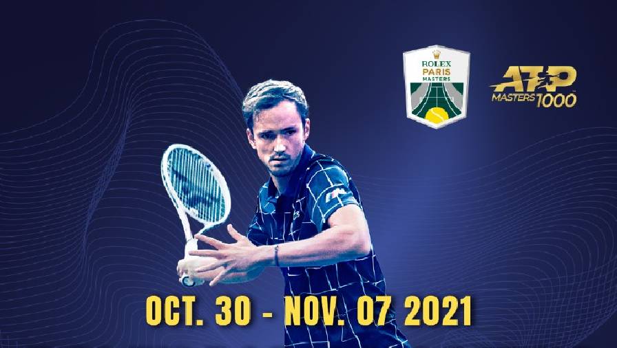 Lịch thi đấu tennis Paris Masters 2021 hôm nay mới nhất