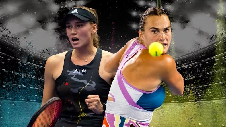 Lịch thi đấu tennis hôm nay 28/1: Chung kết đơn nữ Úc Mở rộng - Rybakina vs Sabalenka