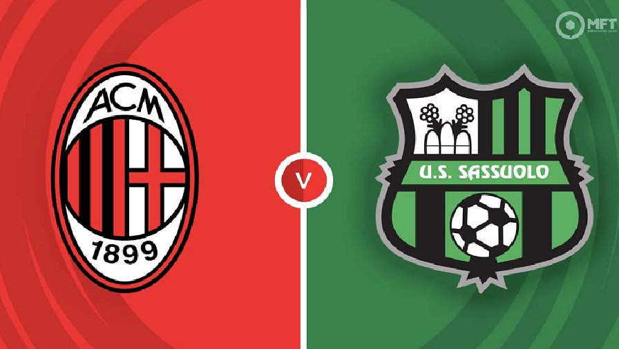 Trận AC Milan vs Sassuolo ai kèo trên, chấp mấy trái?