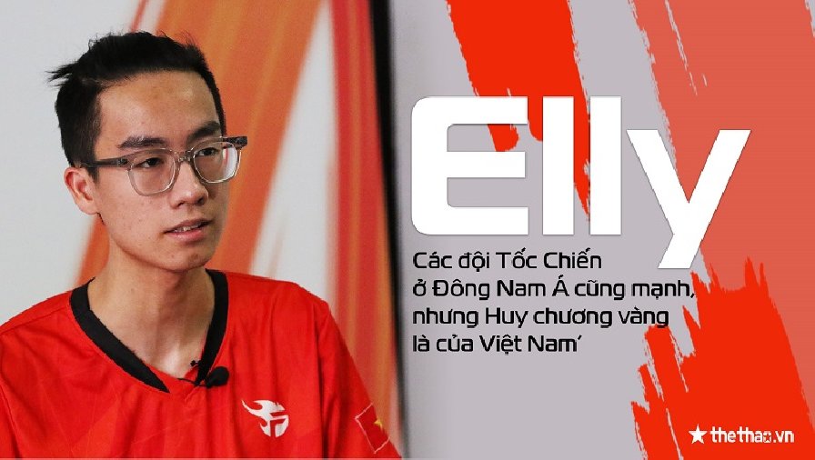 Elly: ‘Các đội Tốc Chiến ở Đông Nam Á cũng mạnh, nhưng Huy chương vàng là của Việt Nam’