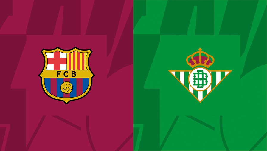 Nhận định, soi kèo Barcelona vs Real Betis, 02h00 ngày 30/04: Trở lại mạch thắng