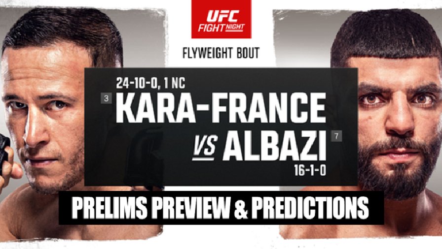 Nhận định, dự đoán kết quả UFC Fight Night: Kara-France vs Albazi