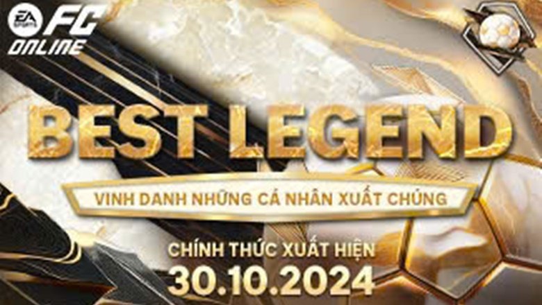 [Mùa Thẻ Mới] Best Legends - Vinh Danh Những Ngôi Sao Xuất Chúng