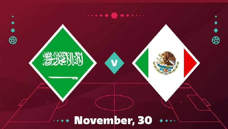 Tỷ lệ kèo hiệp 1 Ả Rập Xê Út vs Mexico, 02h00 ngày 1/12