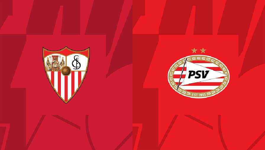 Nhận định, soi kèo Sevilla vs PSV Eindhoven, 0h45 ngày 30/11: Khó cho chủ nhà