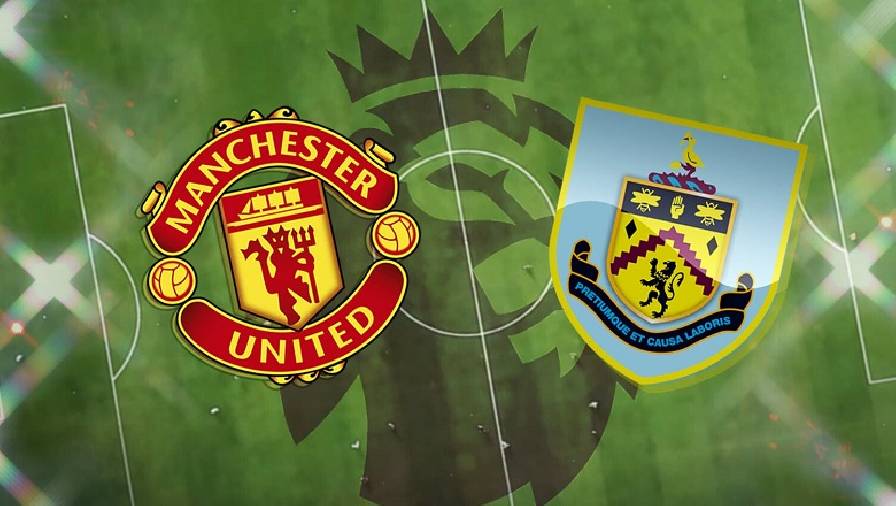 Biến động tỷ lệ kèo nhà cái MU vs Burnley hôm nay 30/12 