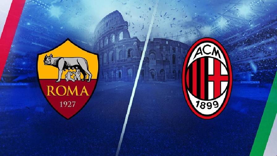 Thành tích, lịch sử đối đầu AS Roma vs AC Milan, 02h45 ngày 1/11