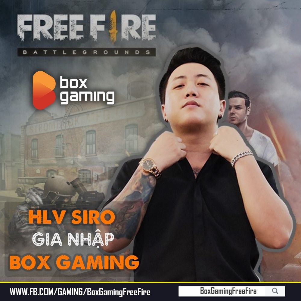 Free Fire: HLV Siro gia nhập Box Gaming - Ảnh 1