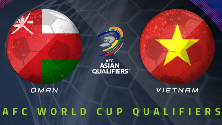 Dự đoán tỉ số kết quả Oman vs Việt Nam, 23h00 ngày 12/10 - Ảnh 1