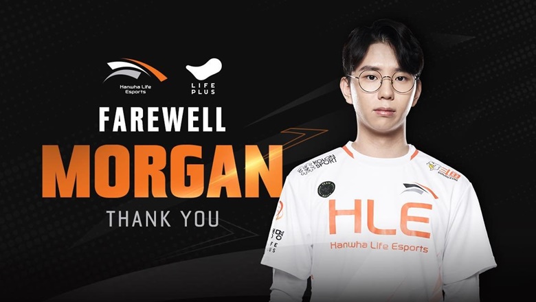 Hanwha Life Esports chấm dứt hợp đồng với Morgan - Ảnh 1