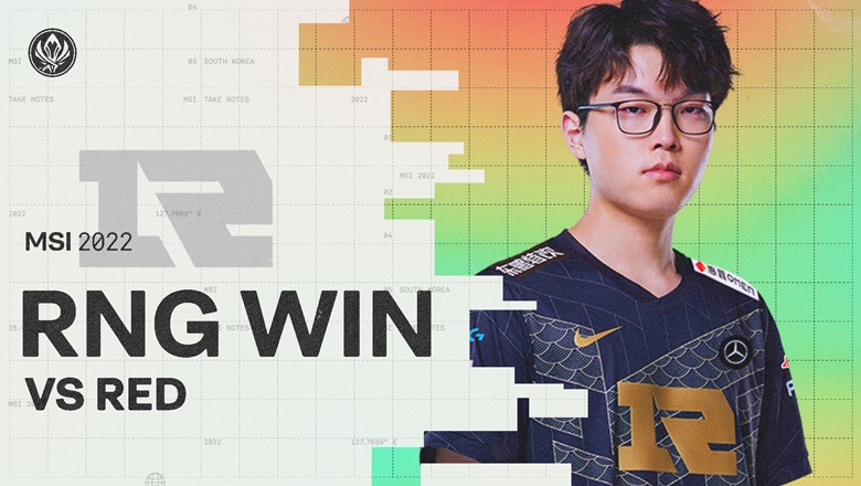 Kết quả MSI 2022: Không có 'địa chấn', RNG tiễn RED rời giải - Ảnh 1