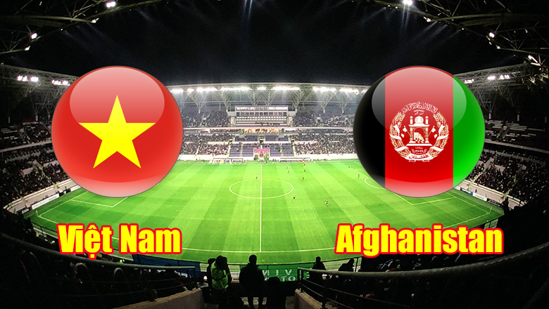 Nhận định, dự đoán Việt Nam vs Afghanistan, 19h00 ngày 31/5: Ba điểm khó khăn - Ảnh 2