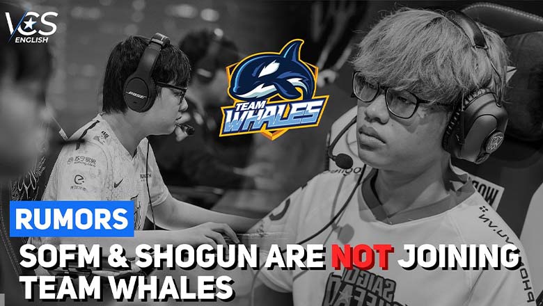 Sofm & Shogun không gia nhập Team Whales - Ảnh 1